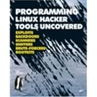 Click here to buy Programming Linux Hacker Tools Uncovered: Exploits, Backdoors, Scanners, Sniffers,... by Ivan Sklyarov.