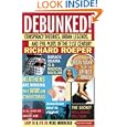 Debunked!: Conspiracy Theories, Urban Legends, and Evil Plots of the 21st Century