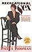 Recreational Sex: An Insider's Guide to the Swinging Lifestyle