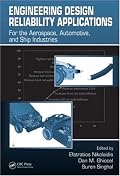 Engineering Design Reliability Applications: For the Aerospace, Automotive and Ship Industries