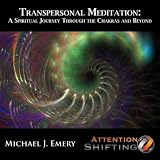 10 of 12 Transpersonal Meditation: A Spiritual Journey Through the Chakras and Beyond