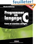 Programmer en langage C : Cours et ex...