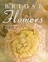 Bridal Flowers: Arrangements for a Perfect Wedding