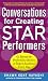 Conversations for Creating Star Performers: Go Beyond the Performance Review to Inspire Excellence Every Day