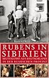 Rubens in Sibirien: Beutekunst aus Deutschland in der russischen Provinz