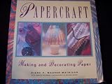 Papercraft: Making and Decorating Paper