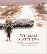 William Matthews: Working the west