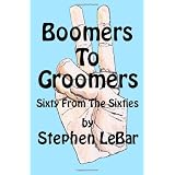 Boomers to Groomersby Stephen D. Lebar