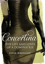 Concertina: The Life and Loves of a Dominatrix