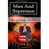 Man And Superman: A Comedy And A Philosophy ~ George Bernard Shaw