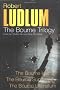 Robert Ludlum: The Bourne Trilogy: The Bourne Identity, The Bourne Supremacy, The Bourne Ultimatum
