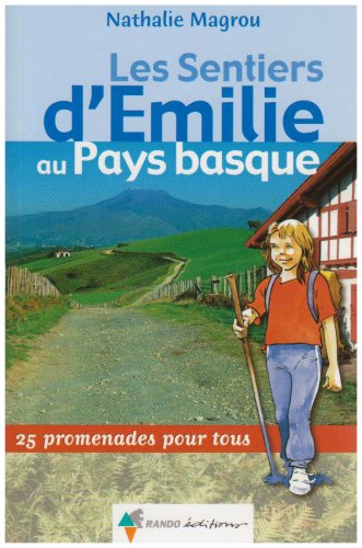 City Travel Guides Discounted  Livres : Les sentiers d'Emilie au Pays Basque : 25 promenades pour tous