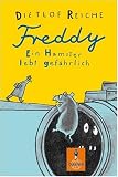 Freddy. Ein Hamster lebt gef�hrlich