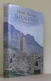 To Caucasus, the end of all the earth : an illustrated companion to the Caucasus and Transcaucasia
