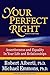Your Perfect Right: Assertiveness and Equality in Your Life and Relationships (9th Edition)