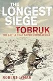 The longest siege : Tobruk - the battle that saved North Africa
