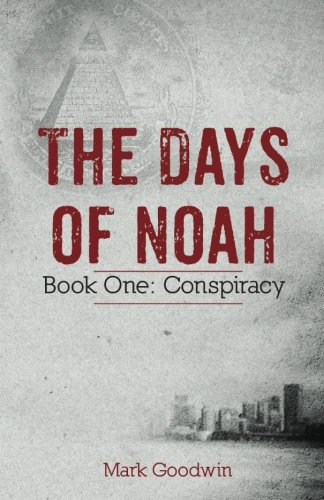 The Days of Noah: Book One: Conspiracy (Volume 1)