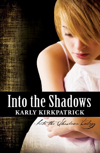 Into the Shadows (Book 1 of the Into the Shadows Trilogy)