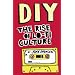 DIY: The Rise of Lo-fi Culture