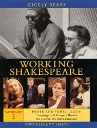 Working Shakespeare: Workshop 3 - Prose and Verse Texts - Language and Imagery Reveal the Characters Inner Landscape