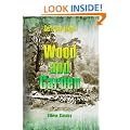 Wood and Garden: Notes and Thoughts, Practical and Critical, of a Working Amateur