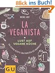 La Veganista: Lust auf vegane K�che:...