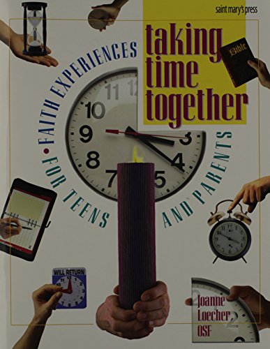 Taking Time Together: Faith Experiences for Teens and Parents