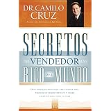 Secretos del vendedor mas rico del mundo: Diez consejos practicos para vender mas, prestar un mejor servicio y crear clientes para toda la vida (Spanish Edition)