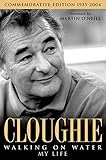 Cloughie : walking on water : my life