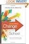 Leading Change in Your School: How to Conquer Myths, Build Commitment, and Get Results
