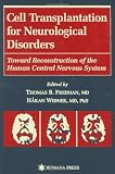 Cell Transplantation for Neurological Disorders (Contemporary Neuroscience)