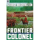 Sterling Point Books: George Washington: Frontier Colonel