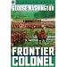 Sterling Point Books: George Washington: Frontier Colonel