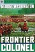 Sterling Point Books: George Washington: Frontier Colonel (Sterling Point Books)