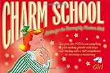 Charm school : advice for the thoroughly modern girl