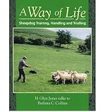 A Way of Life: Sheepdog Training, Handling and Trialling