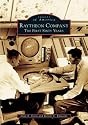 Raytheon Company: The First Sixty Years (MA) (Images of America)