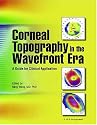 Corneal Topography in the Wavefront Era: A Guide for Clinical Application