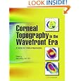 Corneal Topography in the Wavefront Era: A Guide for Clinical Application