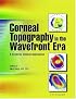 Corneal Topography in the Wavefront Era: A Guide for Clinical Application