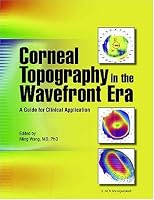 Corneal Topography in the Wavefront Era: A Guide for Clinical Application