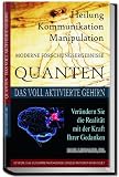 Quanten Heilung Kommunikation Manipulation: Das voll aktivierte Gehirn. Verändern Sie die Realität mit der Kraft Ihrer Gedanken 51oMy%2B3n QL. SL160 Quanten Heilung Kommunikation Manipulation: Das voll aktivierte Gehirn. Verändern Sie die Realität mit der Kraft Ihrer Gedanken