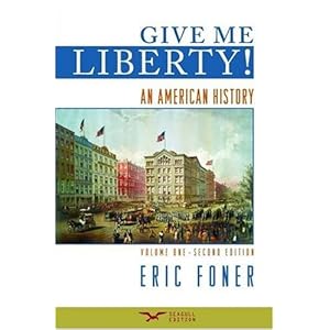 Give Me Liberty: An American History, Second Seagull Edition, Volume 1
