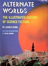 Alternate Worlds: The Illustrated History of Science Fiction