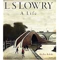 L.S. Lowry: A Life (H Books)