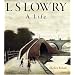 L.S.Lowry: A Life (H Books)