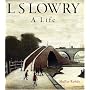 L.S.Lowry: A Life (H Books)