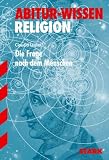 Abitur-Wissen Religion: Die Frage nach dem Menschen - Claudia Leuser
