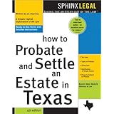 how to probate and settle an estate in texas 4th ed ready to use forms with detailed instructions