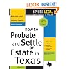 How to Probate and Settle an Estate in Texas, 4th Ed. (Ready to Use Forms with Detailed Instructions)